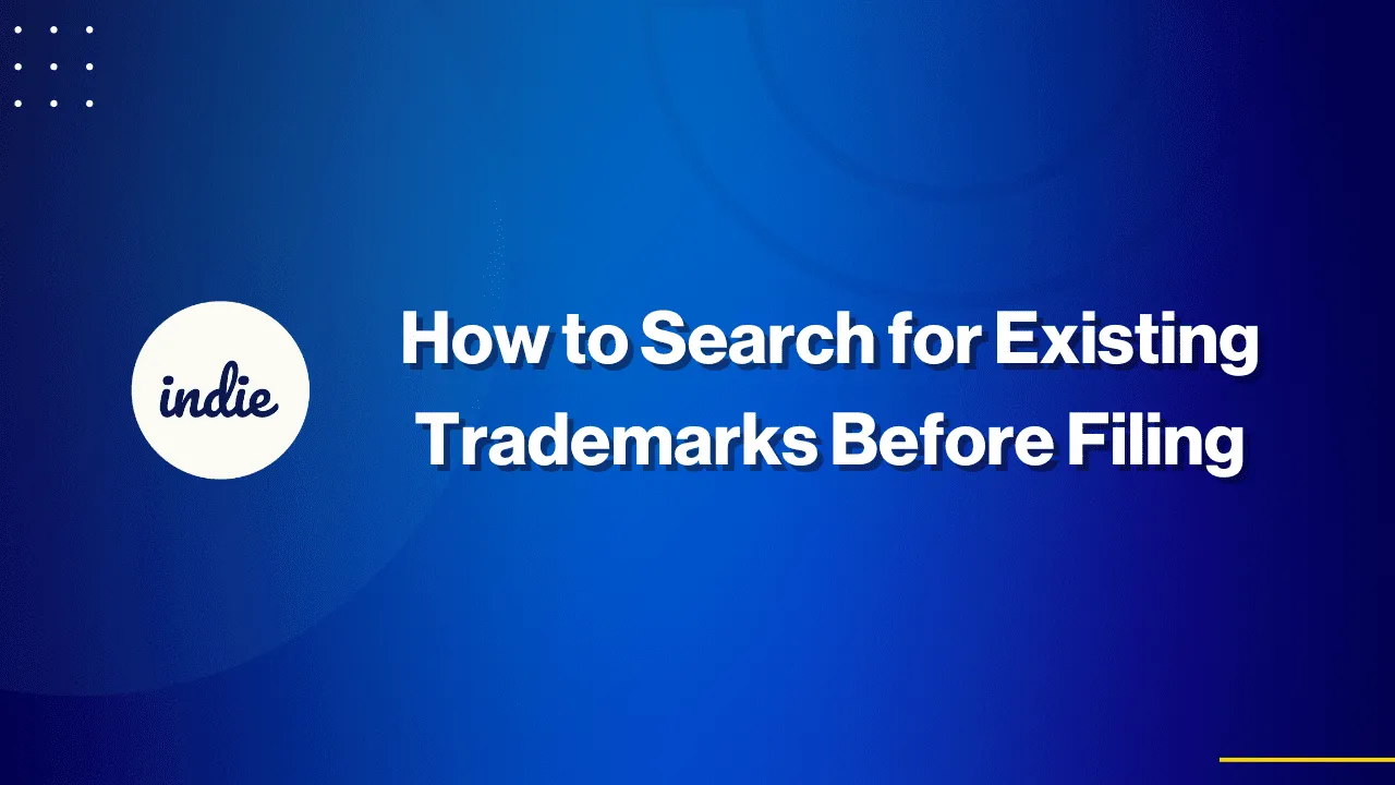 Blue graphic with white text: How to Search for Existing Trademarks Before Filing. A white circle on the left contains the word indie in script font. Subtle design elements appear in the background.