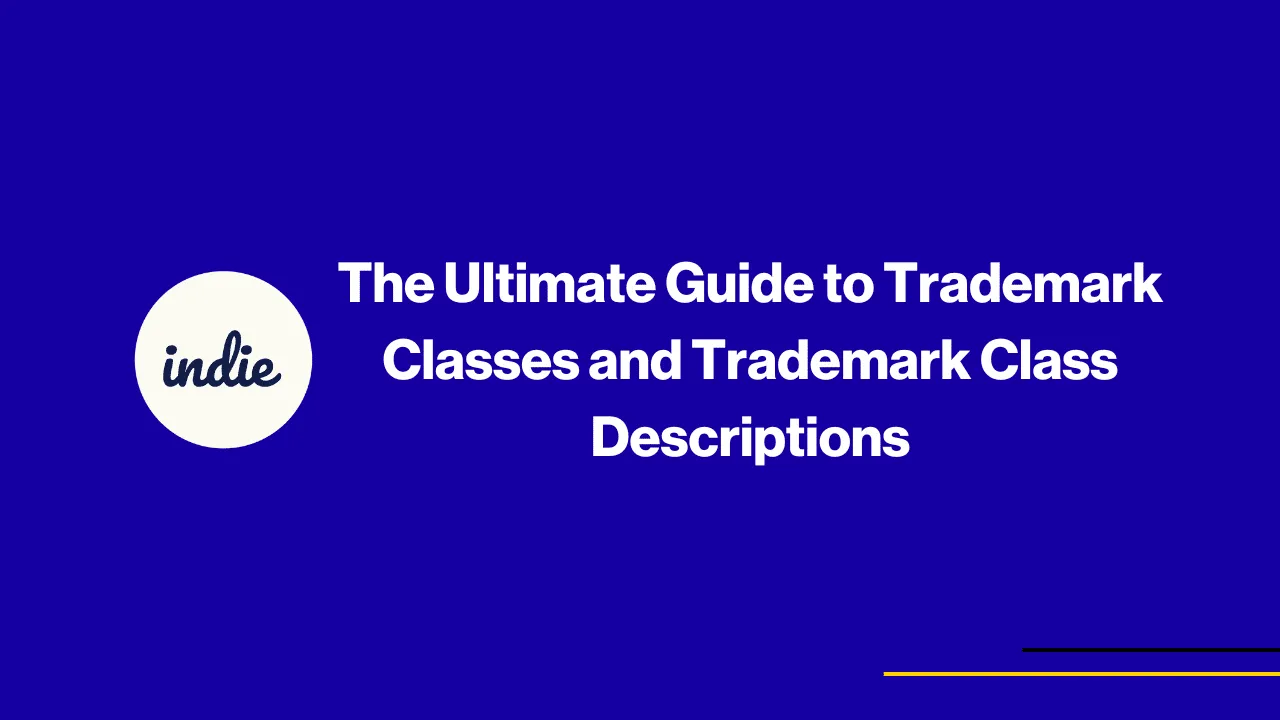 A blue background with a white circle on the left containing the word indie. To the right, white text reads, The Ultimate Guide to Trademark Classes and Trademark Class Descriptions.