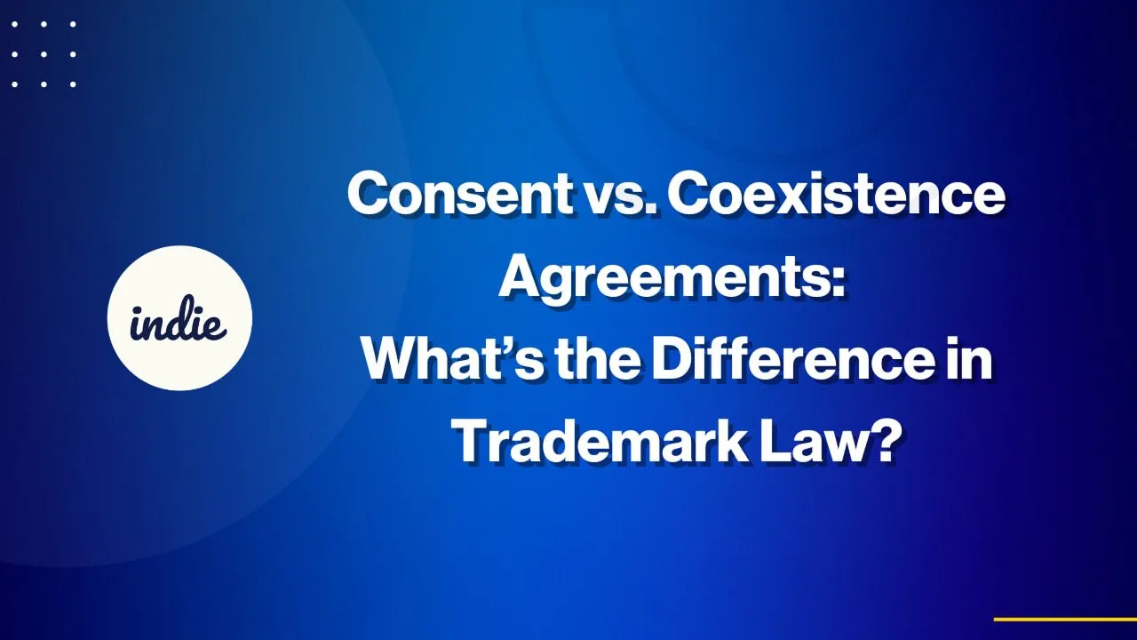Blue background with white text that reads: Consent vs. Coexistence Agreements: What’s the Difference in Trademark Law? The indie logo appears on the left side.