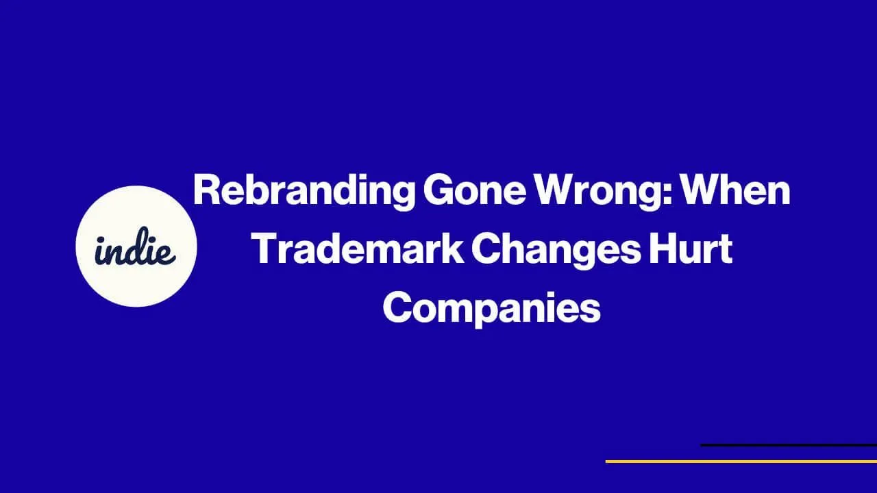 Blue graphic with a white circle containing the word indie on the left. Bold white text in the center reads: Rebranding Gone Wrong: When Trademark Changes Hurt Companies. Thin yellow and blue lines are at the bottom right.