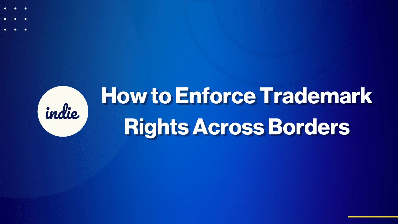 Blue gradient background with the word indie in a white circle on the left. Main text reads: How to Enforce Trademark Rights Across Borders. Small dotted pattern and thin yellow line decorate the corners.