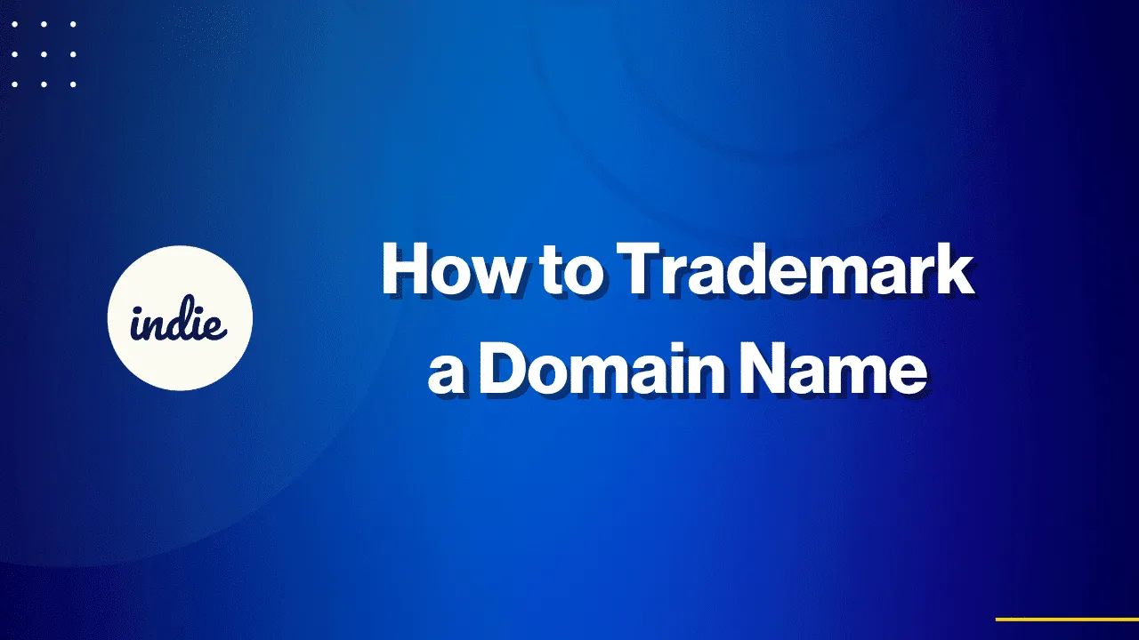Blue graphic with a white circle on the left containing the word indie and bold text in the center reading How to Trademark a Domain Name. Subtle design elements decorate the background.