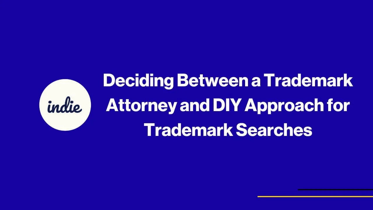 Blue graphic with the word indie in a white circle, next to the text Deciding Between a Trademark Attorney and DIY Approach for Trademark Searches.