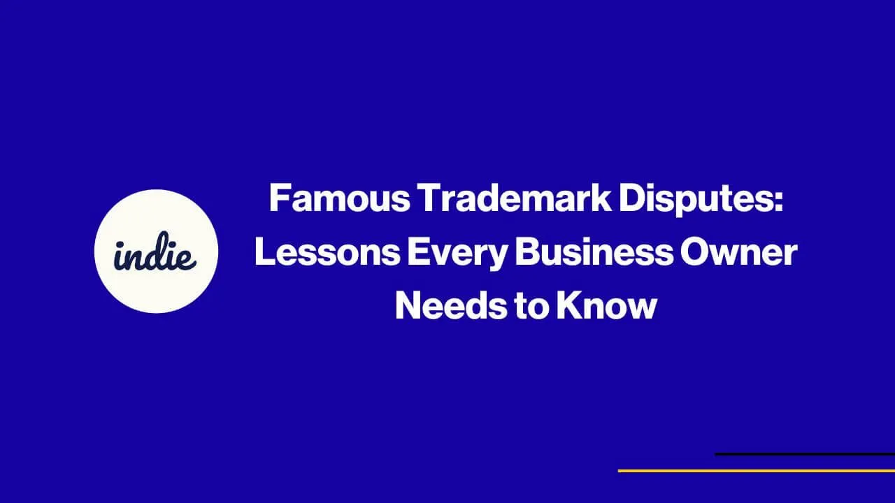 A blue background with a white circle on the left containing the word indie and bold white text reading: Famous Trademark Disputes: Lessons Every Business Owner Needs to Know. Thin yellow lines are at the bottom right.