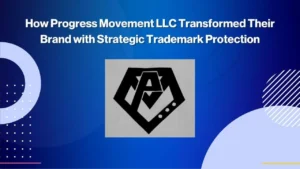 A graphic with the title How Progress Movement LLC Transformed Their Brand with Strategic Trademark Protection, featuring a black and white geometric logo in the center on a blue background with abstract shapes.