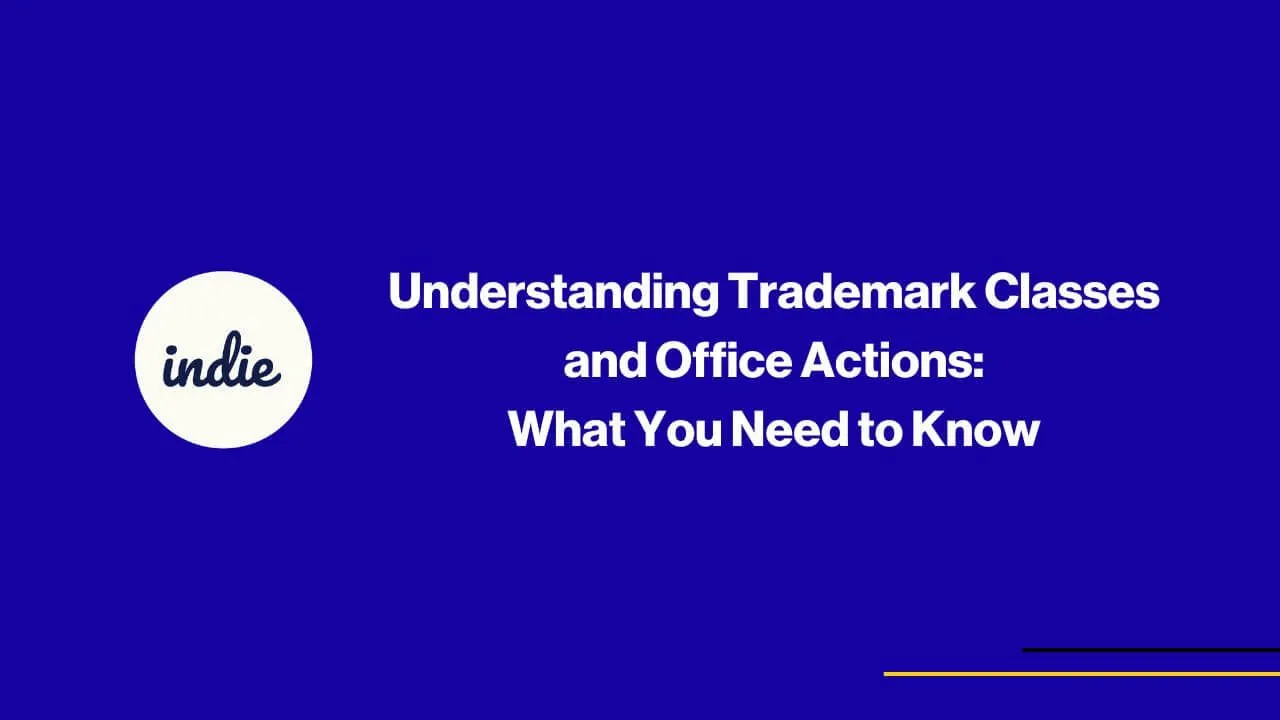 Blue background with white indie logo on the left and the text Understanding Trademark Classes and Office Actions: What You Need to Know in the center. Thin yellow and blue lines at the bottom right.