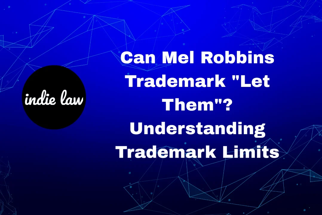 Blue background with geometric lines, Indie Law logo on the left, and white text asking if Mel Robbins can trademark "Let Them," exploring Trademark Limits and legal considerations.