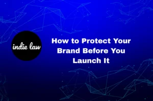 A blue background with geometric line patterns, the "indie law" logo, and the text "How to Protect Your Brand Before You Launch It.