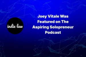Indie Law – Joey Vitale Was Featured on The Aspiring Solopreneur Podcast