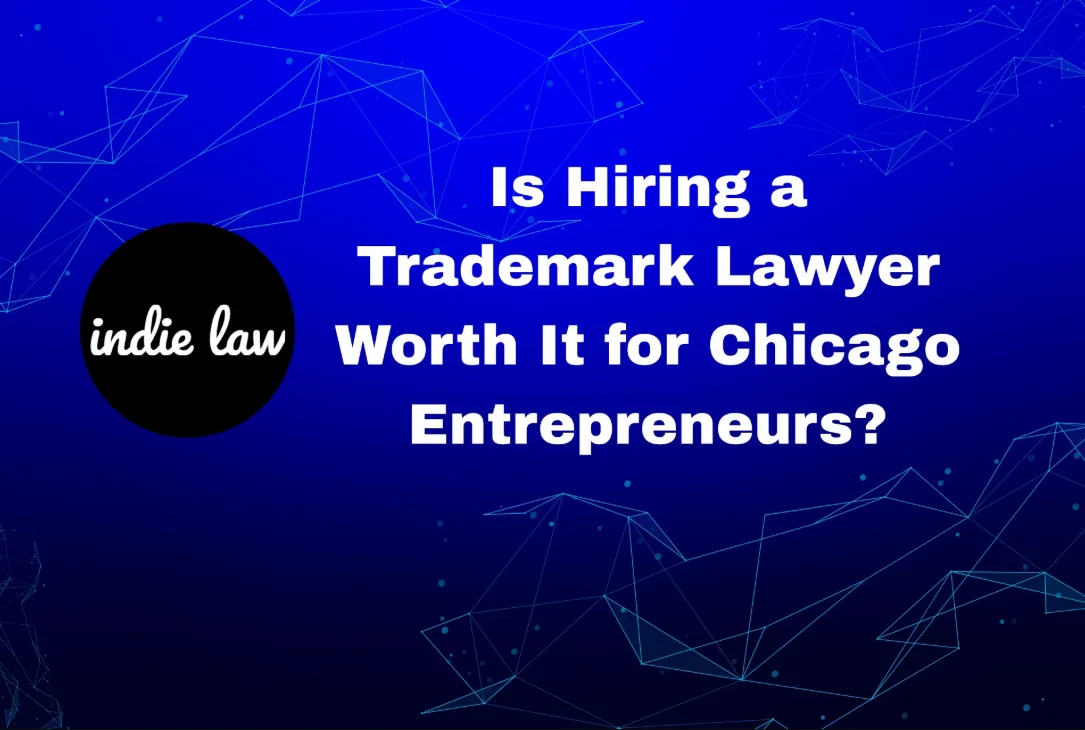 A blue background with geometric lines, the text reads: "Is a Trademark Lawyer Worth It for Chicago Entrepreneurs?" and an indie law logo is on the left.
