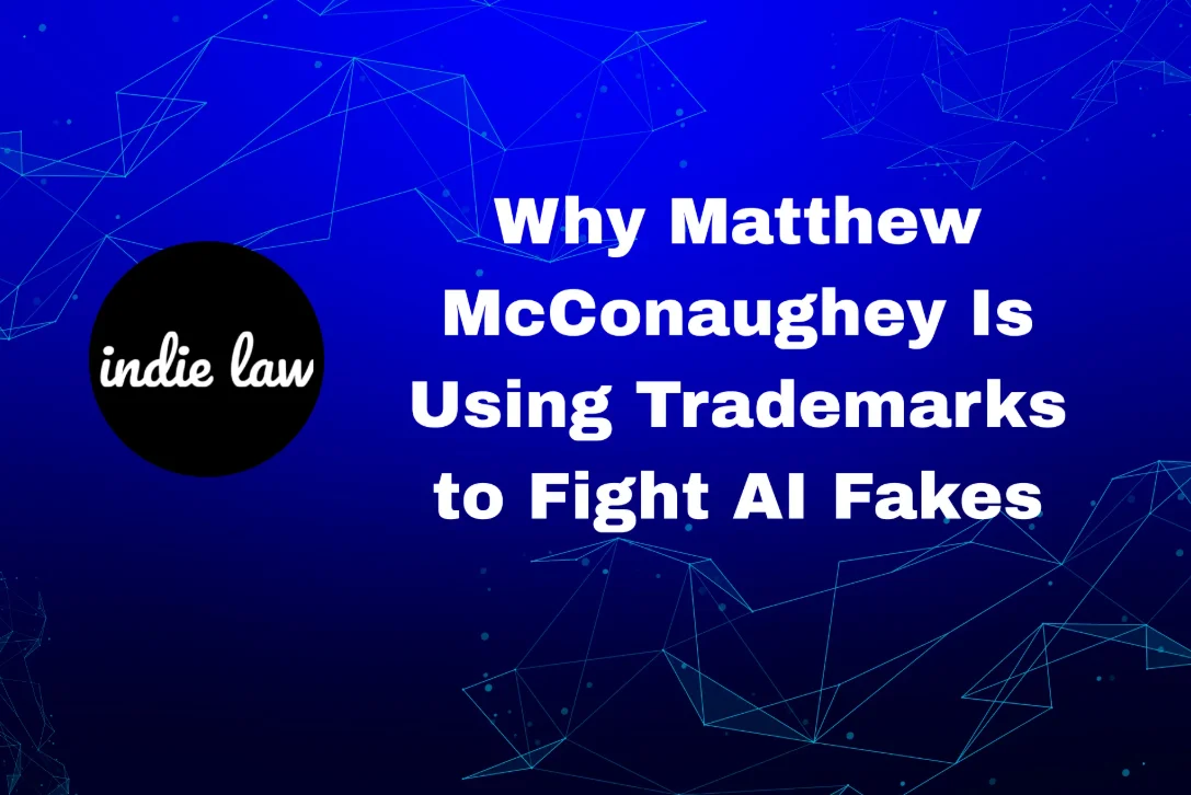 Blue digital background with the indie law logo and the text: "Why Matthew McConaughey Is Using Trademarks to Fight AI Fakes.