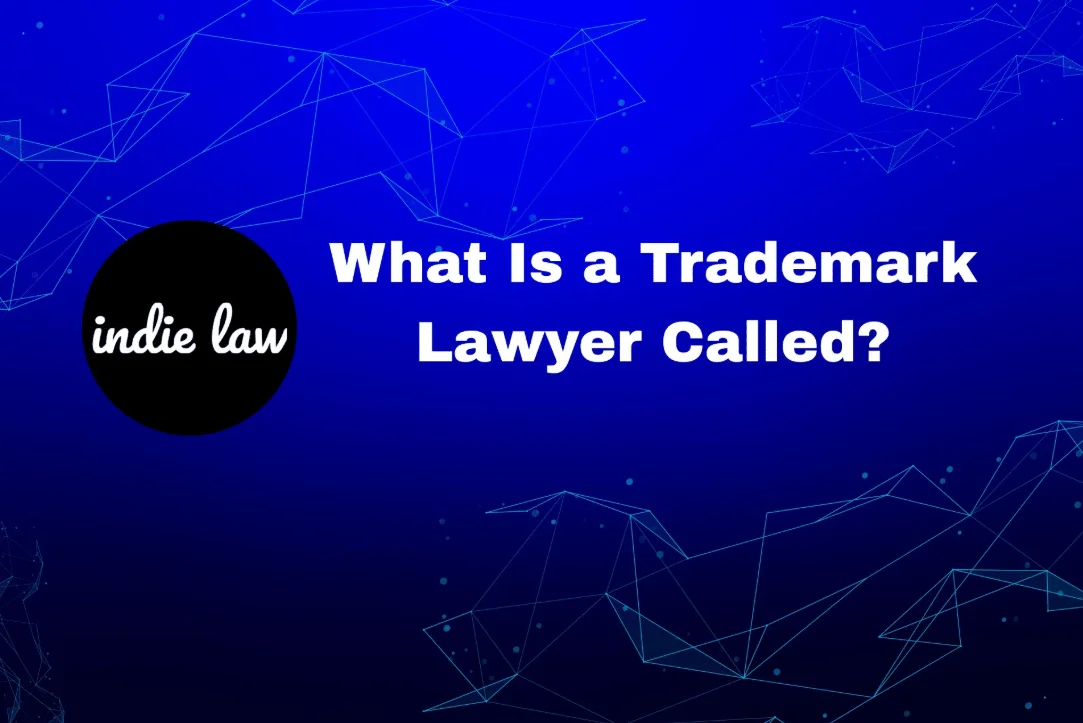 Blue graphic with geometric lines, "indie law" logo on the left, and the text "What Is a Trademark Lawyer Called?" on the right.