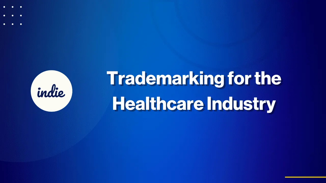 Blue background with white text that reads "Trademarking for the Healthcare Industry" next to a white circle containing the word "indie.