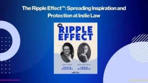 A promotional graphic for “The Ripple Effect™: Spreading Inspiration and Protection at Indie Law” features photos of David Haskins and Chris Schembra, with abstract blue shapes and white text on a blue background.