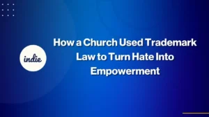 Blue background with the indie logo on the left and the text: How a Church Used Trademark Law to Turn Hate Into Empowerment in bold white letters centered on the image.