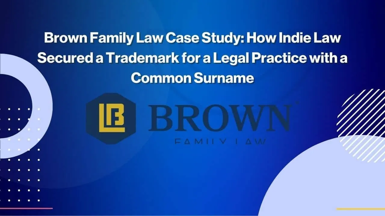 Slide with the title Brown Family Law Case Study: How Indie Law Secured a Trademark for a Legal Practice with a Common Surname, featuring the Brown Family Law logo and abstract circular graphics on a blue background.