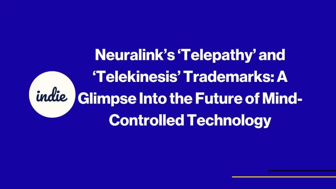 A blue background with white text that reads: Neuralink’s ‘Telepathy’ and ‘Telekinesis’ Trademarks: A Glimpse Into the Future of Mind-Controlled Technology. A white circle with indie written inside is on the left.