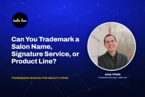 Indie Law - Can You Trademark a Salon Name, Signature Service, or Product Line?