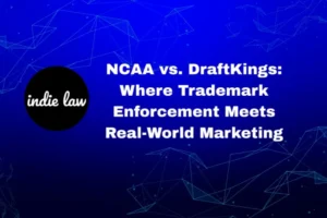 A slide featuring the indie law logo and the text: "NCAA vs. DraftKings: Where Trademark Enforcement Meets Real-World Marketing" on a blue abstract background, spotlighting NCAA's pivotal role in branding disputes.